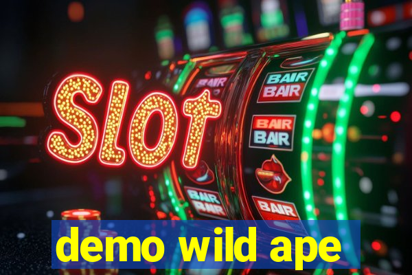 demo wild ape